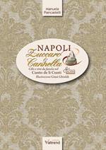 Napoli, zuccaro & cannella. Cibi e vini da favola nel Cunto de li Cunti