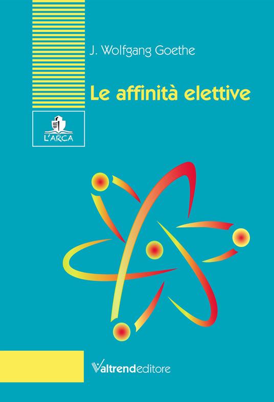 Le affinità elettive - Johann Wolfgang Goethe - copertina