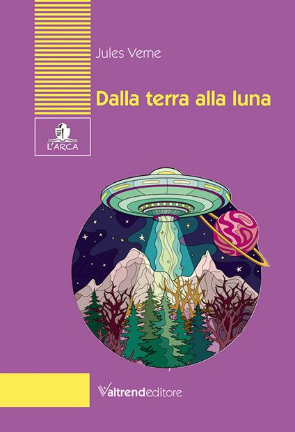 Dalla Terra alla Luna. Tragitto in 97 ore e 20 minuti - Jules Verne - copertina