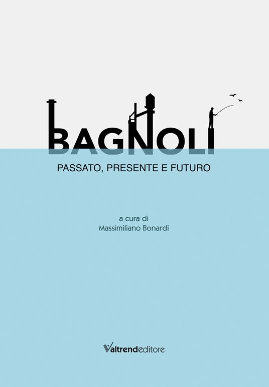 Bagnoli. Passato, presente e futuro - copertina