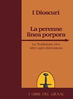 La perenne linea porpora. La tradizione vive oltre ogni distruzione