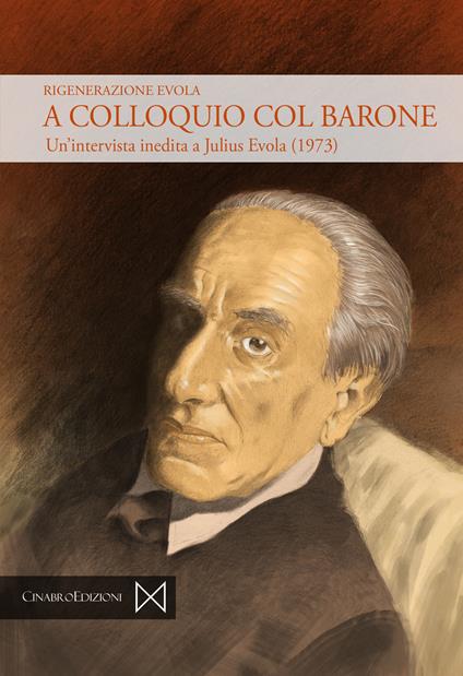 A colloquio col barone. Un'intervista inedita a Julius Evola (1973) - RigenerAzione Evola - copertina