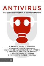 Antivirus. Idee contro l'epidemia di disinformazione