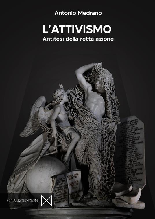L'attivismo. Antitesi della retta azione - Antonio Medrano - copertina