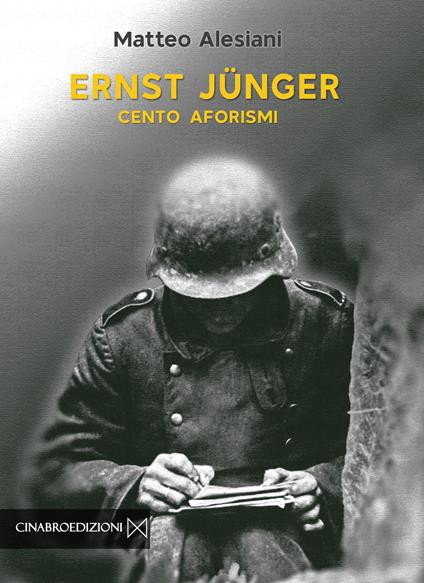 Ernst Jünger. Cento aforismi - Matteo Alesiani - copertina