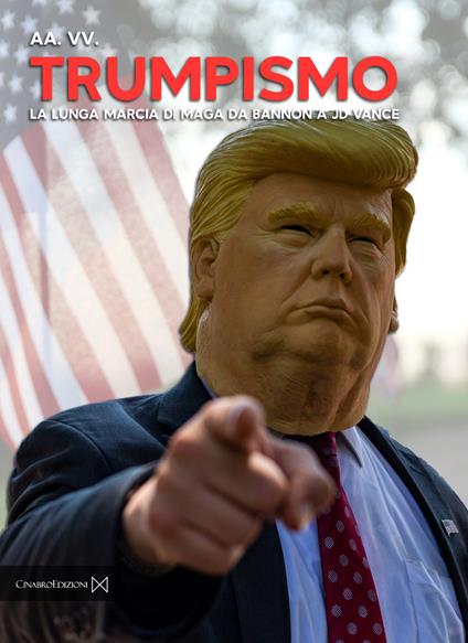 Trumpismo. La lunga marcia di Maga da Bannon a JD Vance - copertina