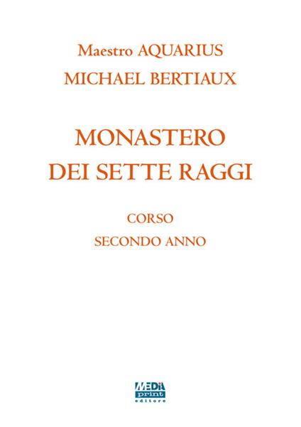 Monastero dei 7 raggi. Corso secondo anno. Magia sessuale. Nuova ediz. - Michael Bertiaux - copertina