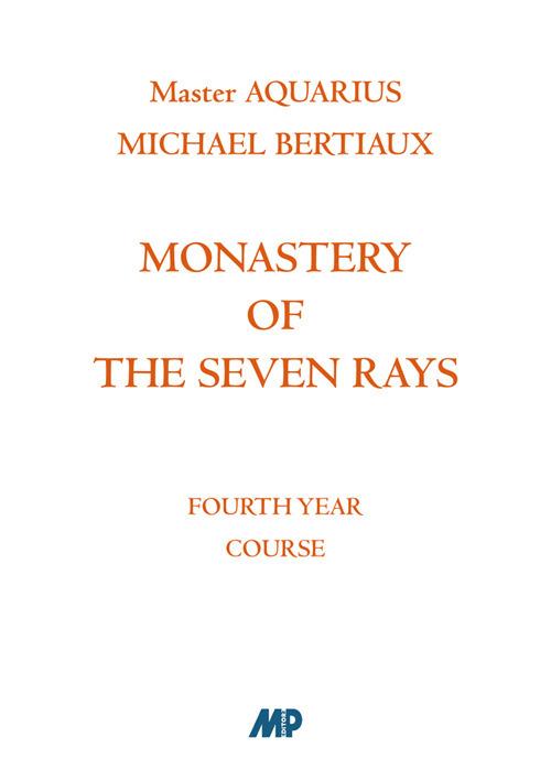 Monastery of the Seven Rays. Fourth year course. Nuova ediz. - Michael Bertiaux - copertina