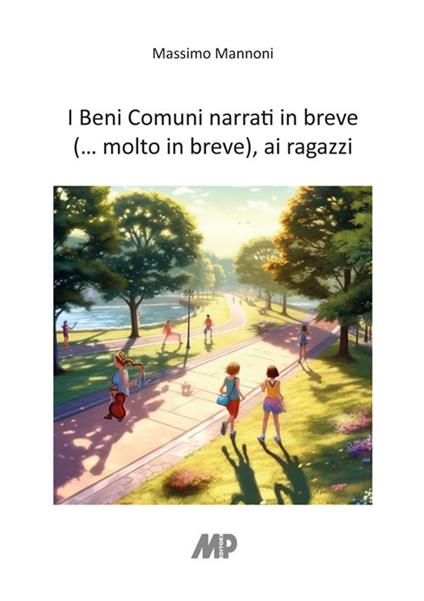 I beni comuni narrati in breve (… molto in breve), ai ragazzi - Massimo Mannoni - copertina