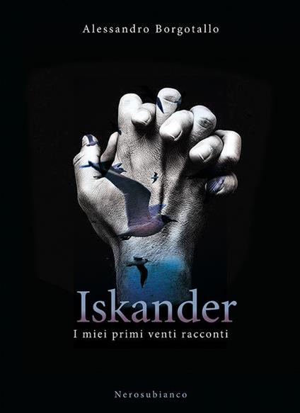 Iskander. I miei primi venti racconti - Alessandro Borgotallo - copertina