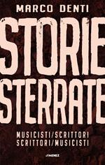 Storie sterrate. Musicisti/scrittori. Scrittori/musicisti