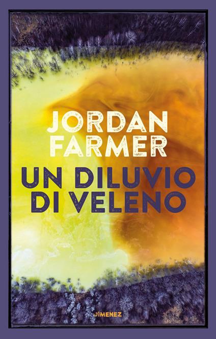 Un diluvio di veleno - Jordan Farmer,Gianluca Testani - ebook