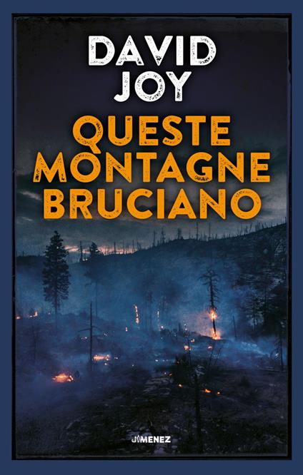 Queste montagne bruciano - David Joy,Gianluca Testani - ebook