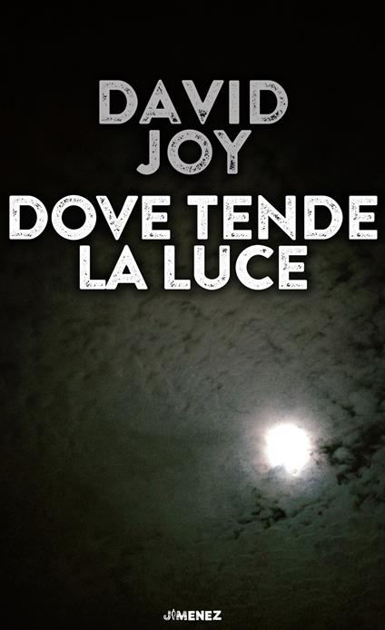 Dove tende la luce - David Joy - copertina
