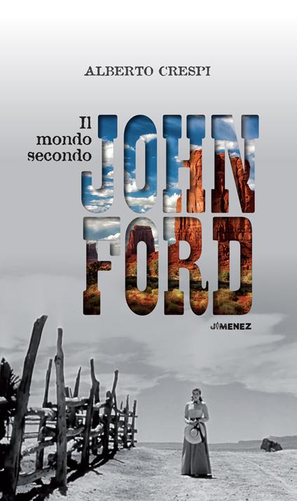 Il mondo secondo John Ford - Alberto Crespi - copertina
