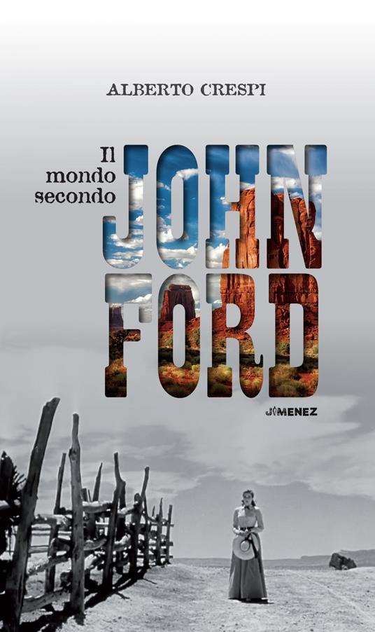 Il mondo secondo John Ford - Alberto Crespi - ebook