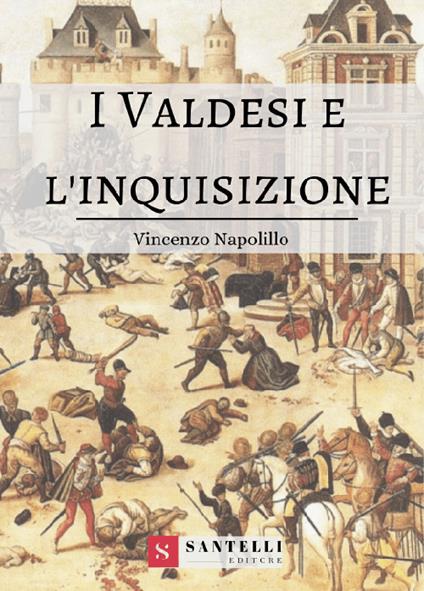 I Valdesi e l'Inquisizione - Vincenzo Napolillo - copertina