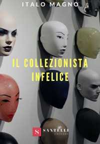 Il collezionista infelice