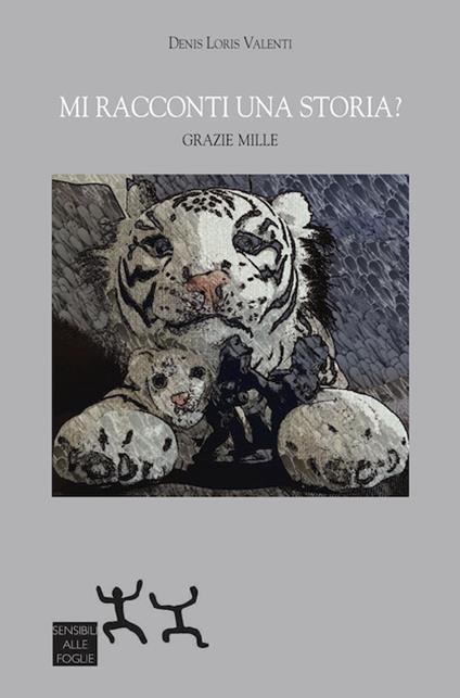 Mi racconti una storia? Grazie mille - Denis Loris Valenti - copertina