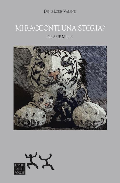 Mi racconti una storia? Grazie mille - Denis Loris Valenti - copertina