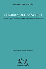 L' ombra dell'angelo. Teoria e pratica della concezione operativa di gruppo