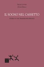 Il sogno nel cassetto. Storia di una transizione sessuale