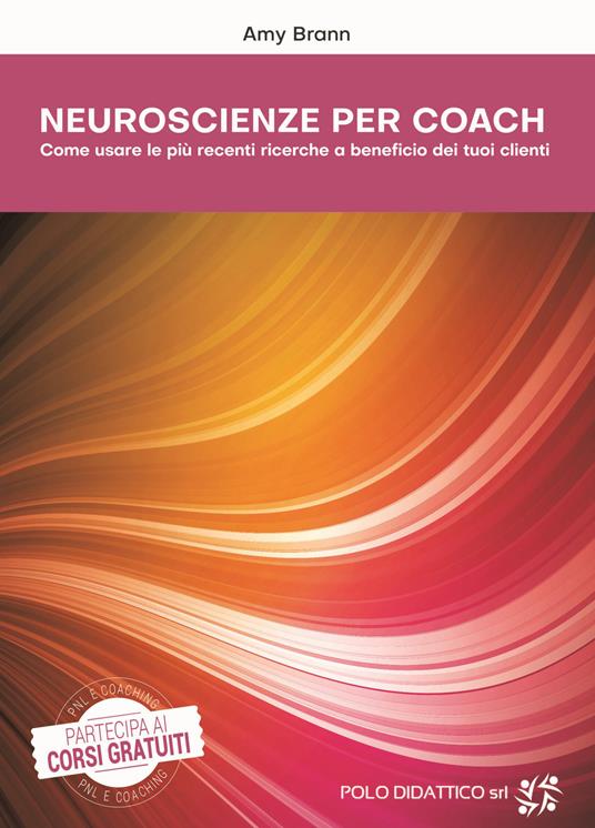 Neuroscienze per coach. Come usare le più recenti ricerche a beneficio dei tuoi clienti - Amy Brann - copertina