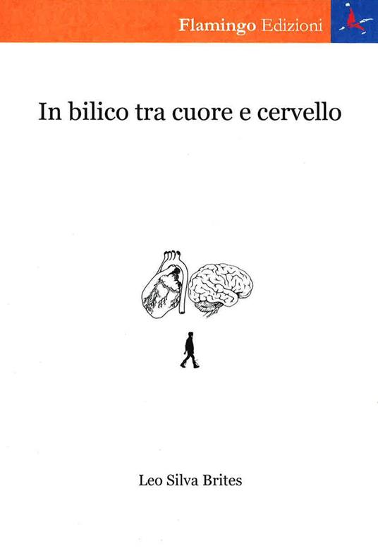 In bilico tra cuore e cervello - Leo Silva Brites - copertina