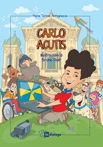 Libro Carlo Acutis. Ediz. a colori Maria Teresa Antognazza