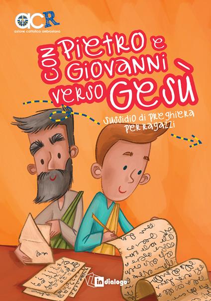 Con Pietro e Giovanni verso Gesù. Sussidio di preghiera per ragazzi - copertina