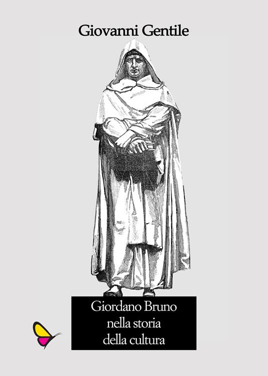 Giordano Bruno nella storia della cultura - Giovanni Gentile - copertina