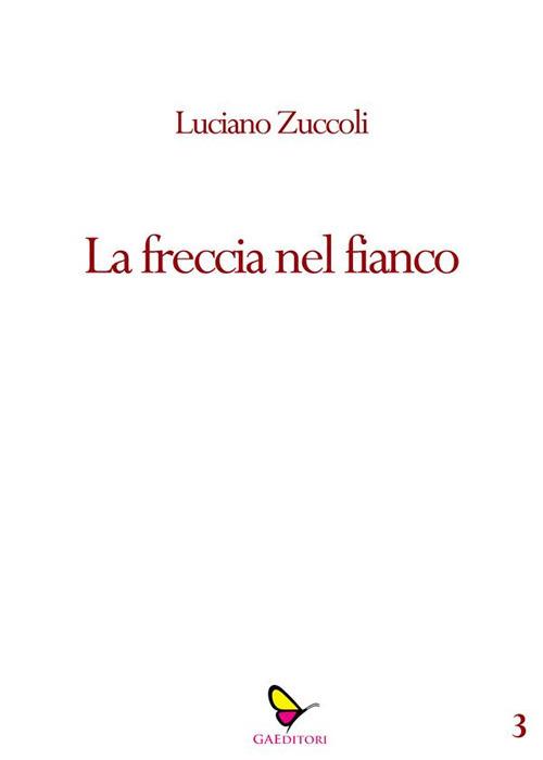La freccia nel fianco - Luciano Zuccoli - ebook