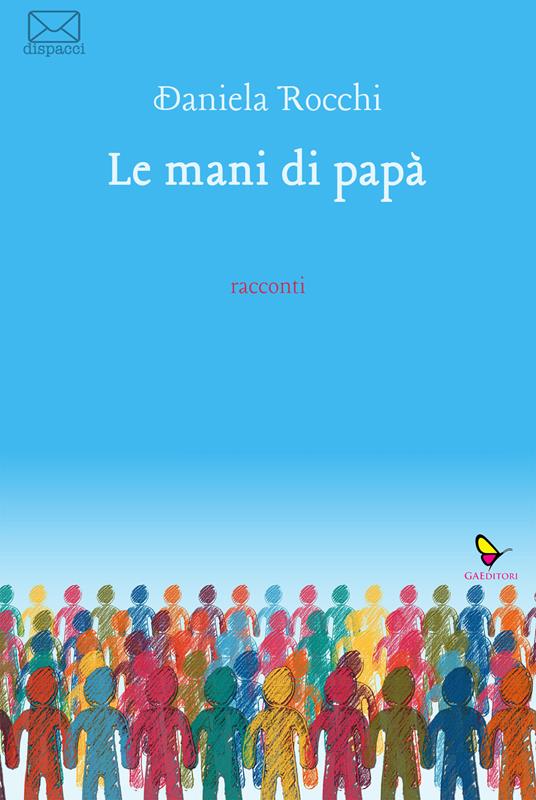 Le mani di papà - Daniela Rocchi - copertina