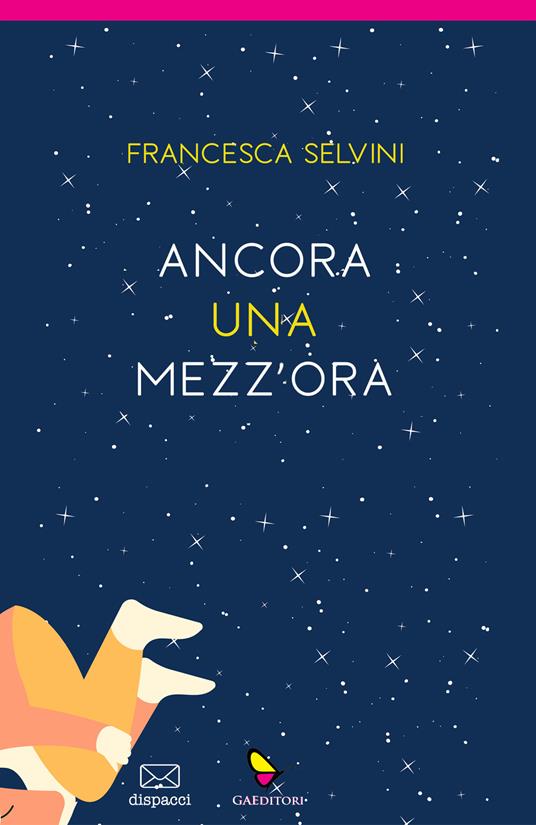 Ancora una mezz'ora - Francesca Selvini - copertina