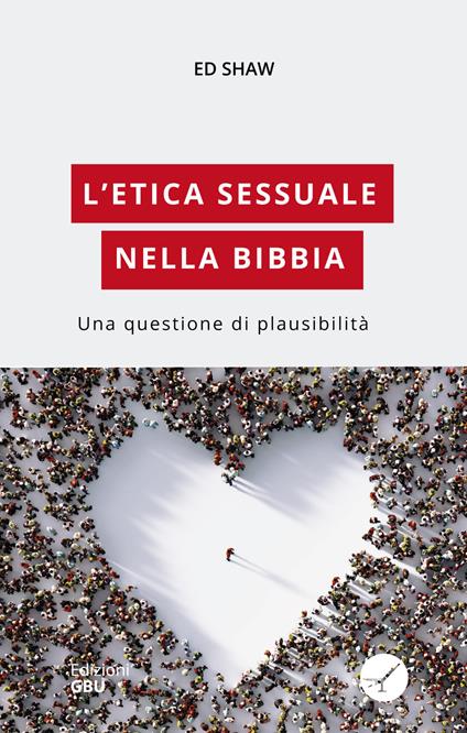 L' etica sessuale nella Bibbia. Una questione di plausibilità - Ed Shaw - copertina