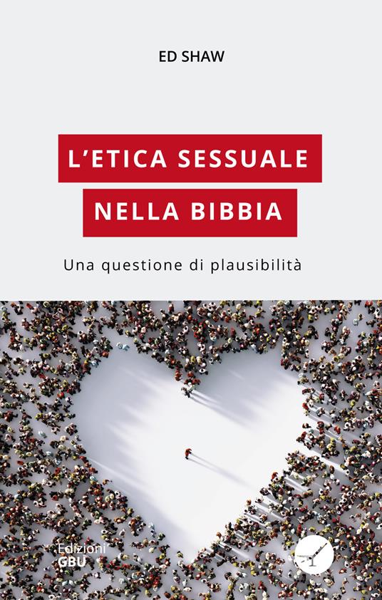 L' etica sessuale nella Bibbia. Una questione di plausibilità - Ed Shaw - copertina