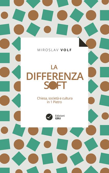 La differenza soft. Chiesa, società e cultura in 1º Pietro - Miroslav Volf - ebook
