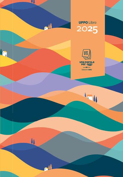 UPPO libro 2025. Una parola per oggi. Calendario tradizionale in versione libretto con fogli che non si staccano - copertina