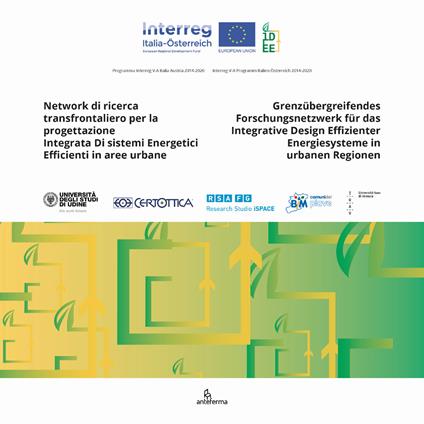 Network di ricerca transfrontaliero per la progettazione integrata di sistemi energetici efficienti in aree urbane. Progetto IDEE n. ITAT 1007-Grenzübergreifendes Forschungsnetzwerk für das Integrative Design Effizienter Energiesysteme in urbanen Regionen Projekt IDEE n. ITAT 1007 - copertina