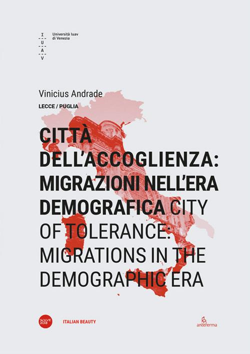 Città dell'accoglienza: migrazioni nell'era demografica-City of tolerance: migrations in the demographic era. Ediz. bilingue - Vinicius Andrade - copertina