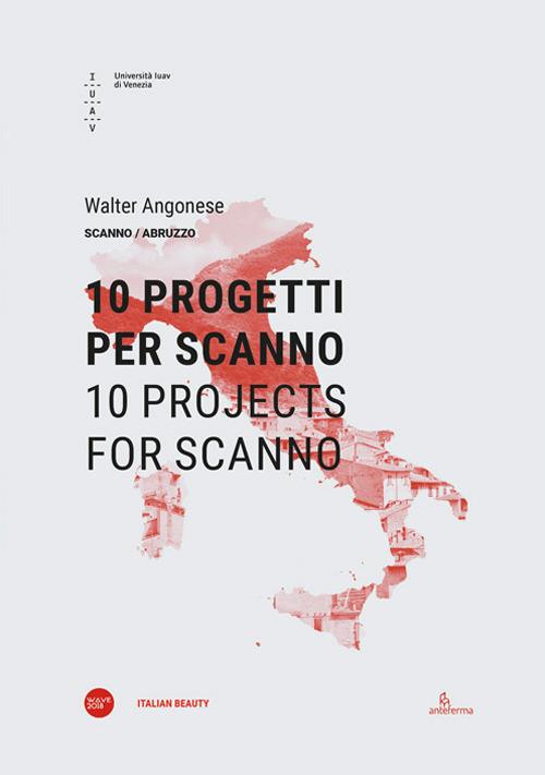 10 progetti per Scanno-10 projects for Scanno. Ediz. bilingue - Walter Angonese - copertina