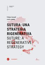 Sutura: una strategia rigenerativa-Suture: a regenerative strategy. Ediz. bilingue