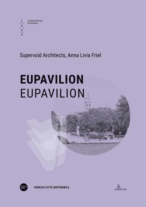 EUPavilion-EUPavilion. Ediz. bilingue - Benjamin Gallegos Gabilondo,Marco Provinciali,Anna Livia Friel - copertina