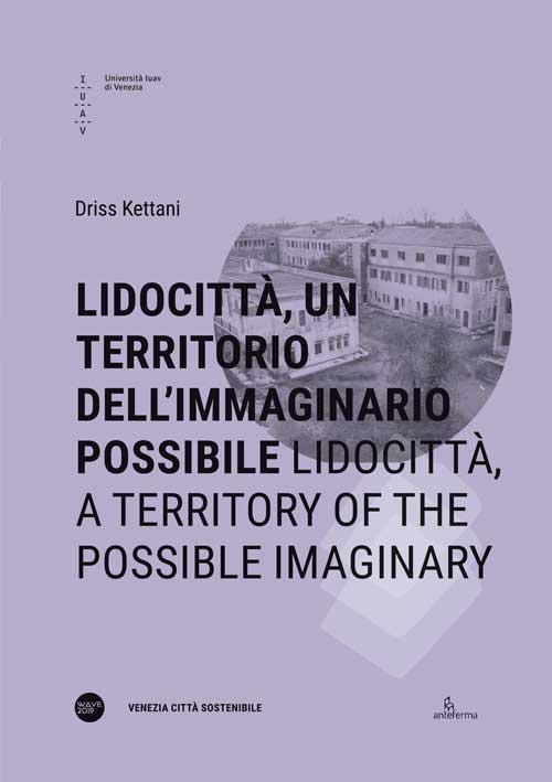 Lidocittà, un territorio dell'immaginario possibile-Lidocittà, a territory of the possible imaginary. Ediz. bilingue - Driss Kettani - copertina