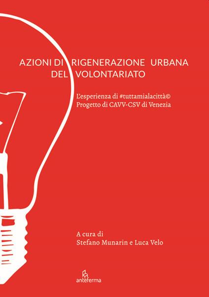 Azioni di rigenerazione urbana del volontariato. L'esperienza di #tuttamialacittà. Progetto di CAVV-CSV di Venezia - copertina