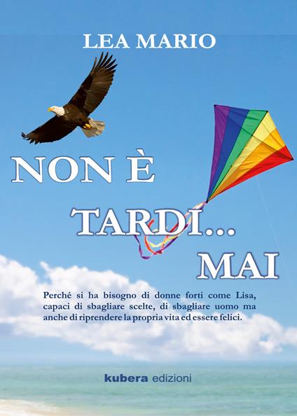 Non è tardi... mai - Lea Mario - copertina