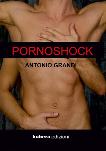 Pornoshock - Antonio Grandi - copertina
