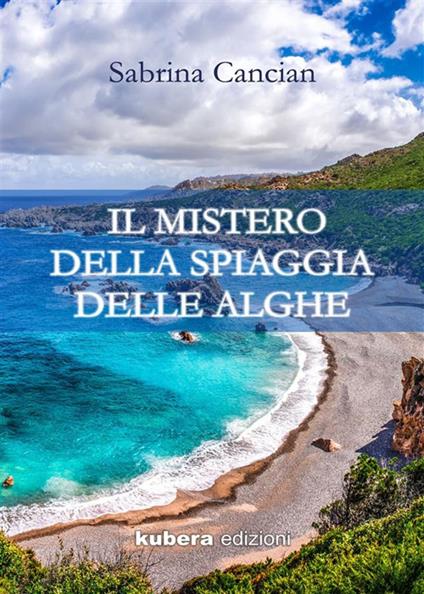 Il mistero della spiaggia delle alghe - Sabrina Cancian - ebook