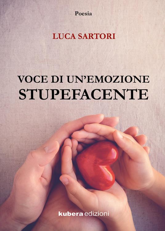 Voce di un'emozione stupefacente - Luca Sartori - copertina