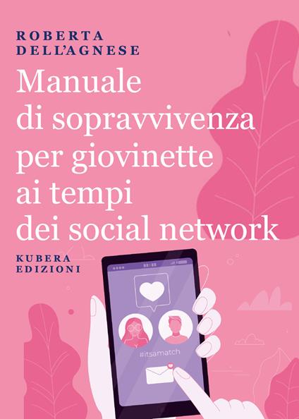 Manuale di sopravvivenza per giovinette ai tempi dei social network - Roberta Dell'Agnese - copertina